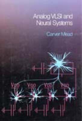 Analog VLSI and Neural Systems by Carver Mead: Used