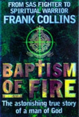 Baptism of Fire: The Astonishing Tru..., Collins, Frank