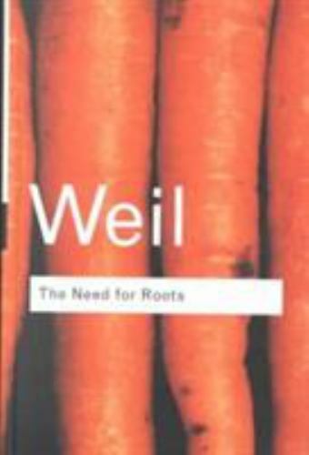 Need for Roots : Prelude to a Declaration of Duties Towards Mankind by ...