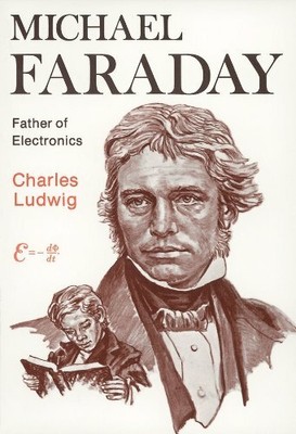 Michael Faraday, Father of Electronics by Ludwig, Charles Paperback Book The