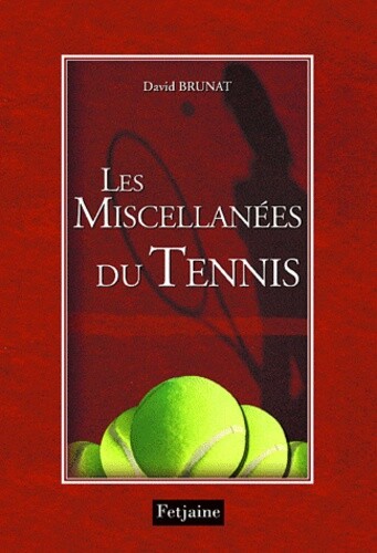 Les Miscellanees Du Tennis, David Brunat