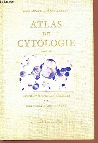 Atlas De Cytologie - Tome Iii - Epanchement Des Sereuses., Sicard Andre - Marsan