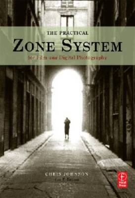 The Practical Zone System: For Film and Digital Photography - Hardcover - GOOD