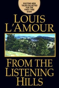 From the Listening Hills - Hardcover By Louis L'Amour - GOOD