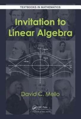 Invitation to Linear Algebra by David C Mello: New