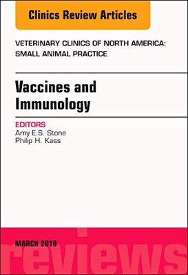 IMMUNOLOGY AND VACCINATION, AN ISSUE OF VETERINARY CLINICS By Stone Amy Dvm VG
