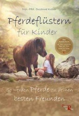 Pferdeflüstern für Kinder | So werden Pferde zu deinen besten Freunden | Kreuer