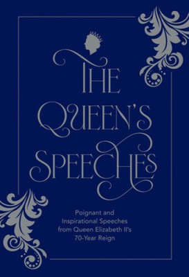 The Queen's Speeches: Poignant and Inspirational Speeches from Queen Elizabeth