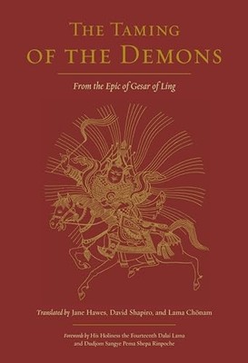 The Taming of the Demons: The Epic of Gesar of Ling,...