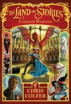 A Grimm Warning (The Land of Stories) - Hardcover By Chris Colfer - GOOD