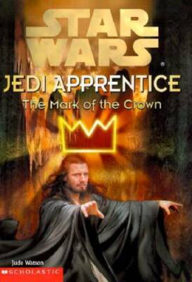 The Mark of the Crown (Star Wars: Jedi Apprentice, Book 4) - Paperback - GOOD