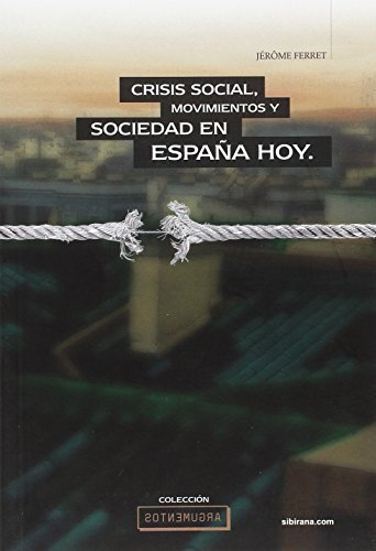 Crisis Social, Movimientos Y Sociedad En Espana Hoy, Jerome Ferret