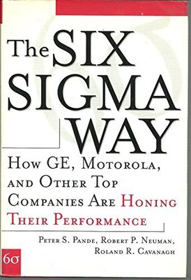 The Six Sigma Way: How GE, Motorola, and Other Top Companies are Honing Their P