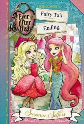 Ever After High: Fairy Tail Ending (A School Story) - Hardcover - GOOD