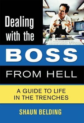 Dealing with the Boss from Hell: A Guide to Life ... by Belding, Shaun Paperback