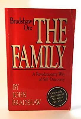Bradshaw on the Family: A Revolutionary Way of Self Discovery - Paperback - GOOD