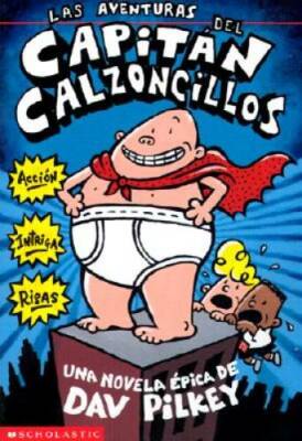 Las aventuras del CapitÃ¡n Calzoncillos (Spanish Edition) - VERY GOOD