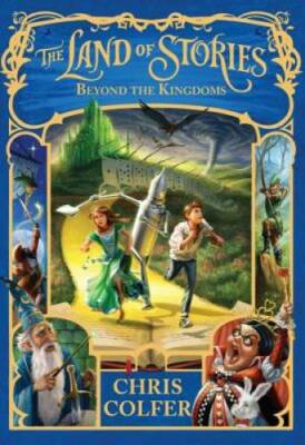 The Land of Stories: Beyond the Kingdoms - Hardcover By Colfer, Chris - GOOD
