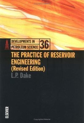 Developments in Petroleum Science: The Practice of Reservoir Engineering 36...