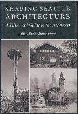 Shaping Seattle Architecture: A Historical Guide to the Architects - GOOD