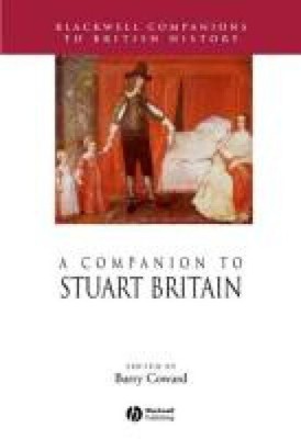 A Companion to Stuart Britain (Blackwell Companions to British History)