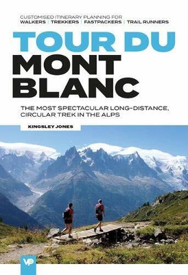 Tour du Mont Blanc: The most spectacular long-d, Jones..