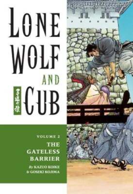 Lone Wolf and Cub Volume 2: The Gateless Barrier by Kazuo Koike: New