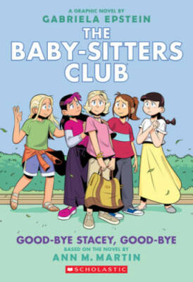 Good-bye Stacey, Good-bye (The Baby-Sitters Club Graphic Novel 11): - VERY GOOD
