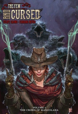 The Few and the Cursed: Crows of Mana'Olana by Felipe Cagno [Hardback]