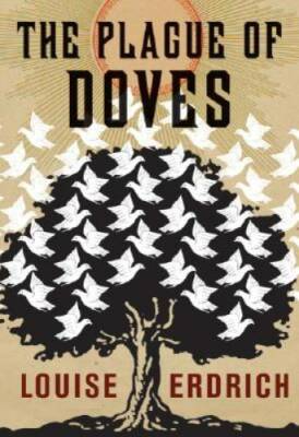 The Plague of Doves - Hardcover By Erdrich, Louise - GOOD