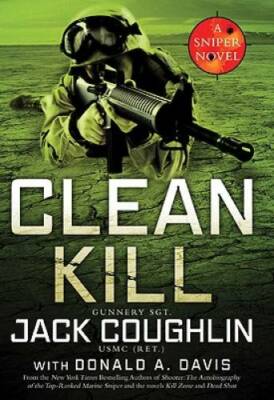 Clean Kill: A Sniper Novel (Kyle Swanson Sniper Novels) - Hardcover - GOOD