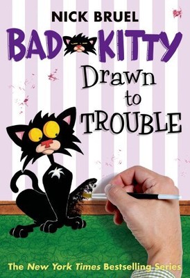 Bad Kitty Drawn to Trouble by Bruel, Nick [Hardcover]