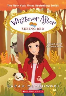 Seeing Red (Whatever After) - Paperback By Mlynowski, Sarah - GOOD