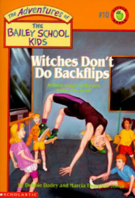 Witches Don't Do Backflips (The Adventures of the Bailey School Kid - GOOD