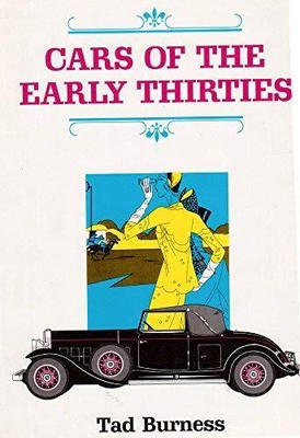 CARS OF THE EARLY THIRTIES By Tad Burness - Hardcover *Excellent Condition*