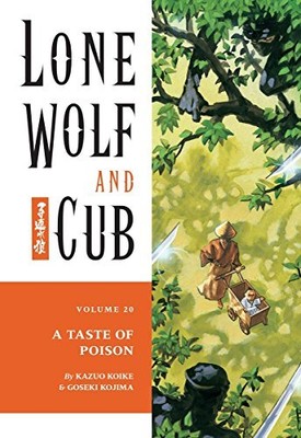 LONE WOLF AND CUB VOLUME 20: A TASTE OF POISON By Kazuo Koike **BRAND NEW**