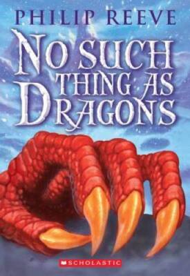 No Such Thing As Dragons - Paperback By Reeve, Philip - GOOD