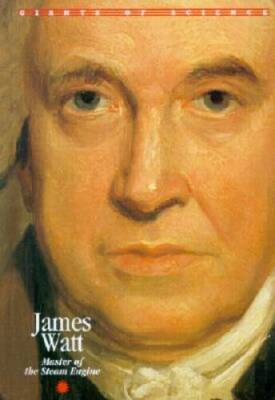 James Watt: Master of the Steam Engine (Giants of Science) - GOOD
