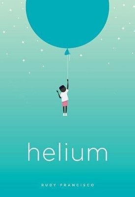 HELIUM By Rudy Francisco **BRAND NEW**