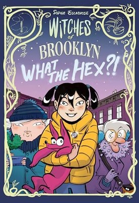 Witches of Brooklyn: What the Hex?!: (A Graphic Novel) Esca