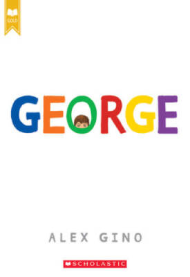 George (Scholastic Gold) - Paperback By Gino, Alex - GOOD