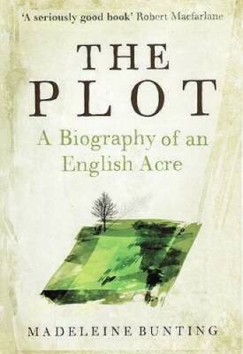 The Plot: A Biography of an English Acre - Hardcover - GOOD