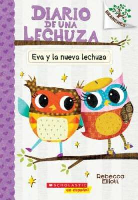 Eva y la nueva lechuza: Un libro de la serie Branches (Diario de una Lech - GOOD