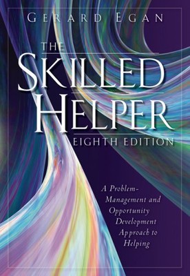 The Skilled Helper: A Problem Management and Opportunity Development Approac...