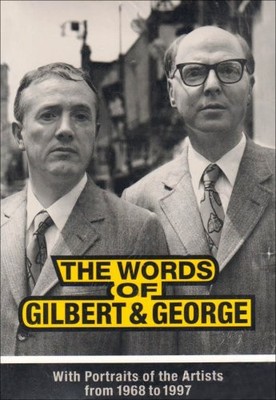 The Words of Gilbert and George: Wi..., Hans-Ulrich Obr