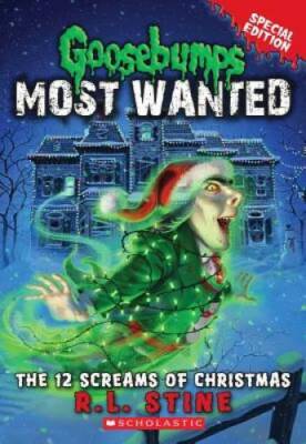 The 12 Screams of Christmas (Goosebumps Most Wanted Special Edition #2) - GOOD