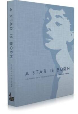 A Star Is Born: The Moment an Actress Becomes an Icon - Hardcover - GOOD
