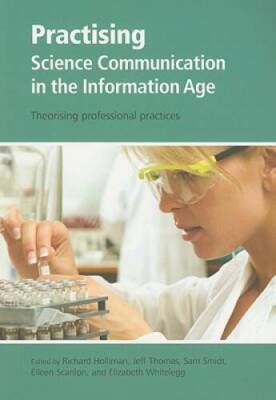 Practising Science Communication in the Information Age: Theorising Profe - GOOD