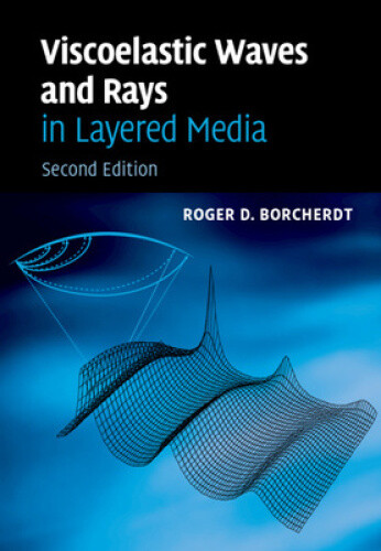 Viscoelastic Waves And Rays In Layered Media By Borcherdt Roger Borcherdt Neuf