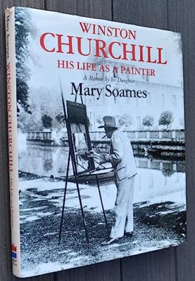 Winston Churchill: His Life as a Painter by Soames, Mary Hardback Book The Fast